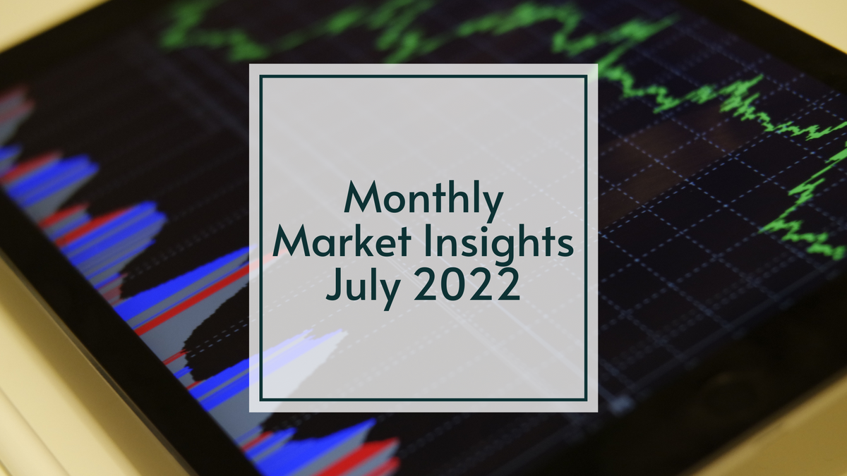 Monthly Market Insights July 2022