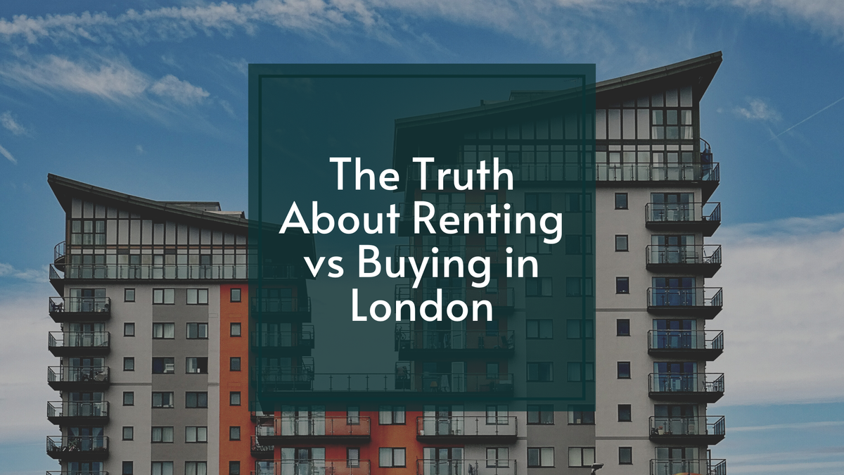 The Truth About Renting Vs Buying In London 2024   Header Banner For Blog  19  