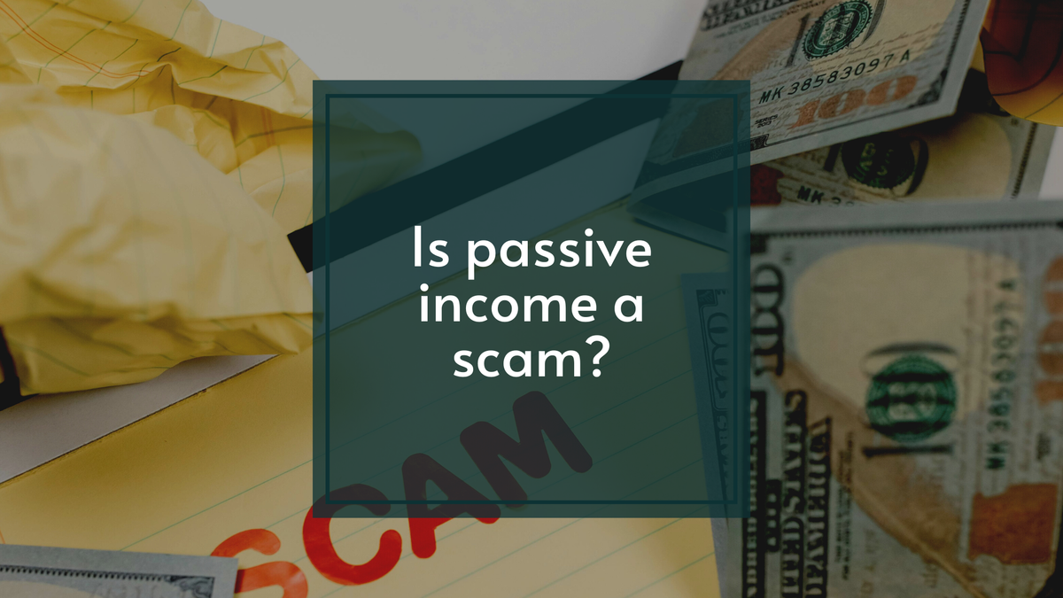 Is Passive Income a scam?